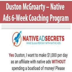 Duston McGroarty – Native Ads 6-Week Coaching Program
