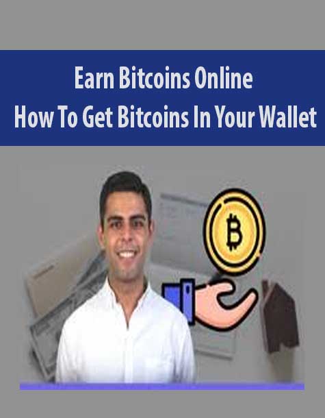 Earn Bitcoins Online How To Get Bitcoins In Your Wallet