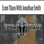 Ecom-Titans-With-Jonathan-Smith