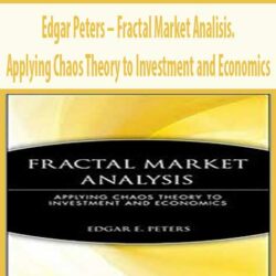 Edgar Peters – Fractal Market Analisis. Applying Chaos Theory to Investment and Economics