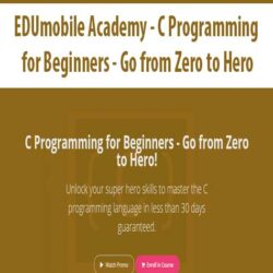 EDUmobile Academy - C Programming for Beginners - Go from Zero to Hero