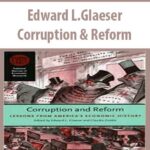 Edward-L.Glaeser-Corruption-&-Reform