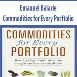 Emanuel Balarie – Commodities for Every Porftolio