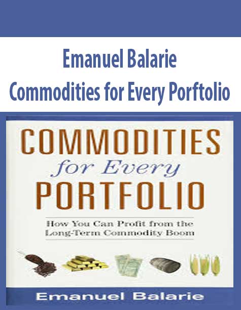 Emanuel Balarie – Commodities for Every Porftolio