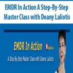 EMDR In Action A Step-By-Step Master Class with Deany Laliotis