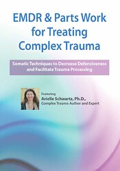 Arielle Schwartz - EMDR & Parts Work for Treating Complex Trauma