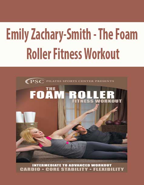 Emily Zachary-Smith - The Foam Roller Fitness Workout