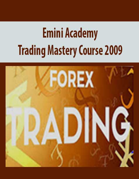 Emini Academy – Trading Mastery Course 2009