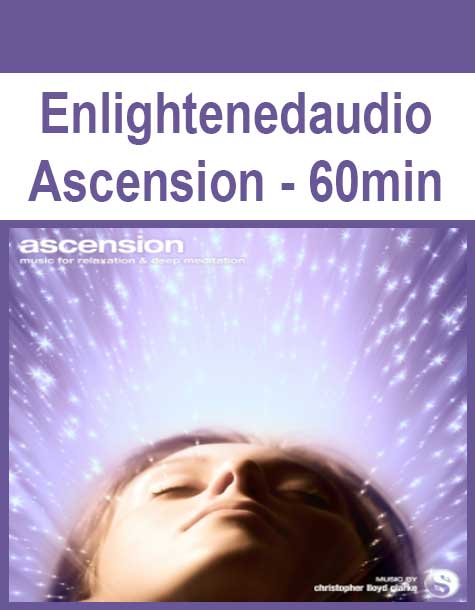 Enlightenedaudio - Ascension - 60min