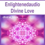 Enlightenedaudio – Divine Love