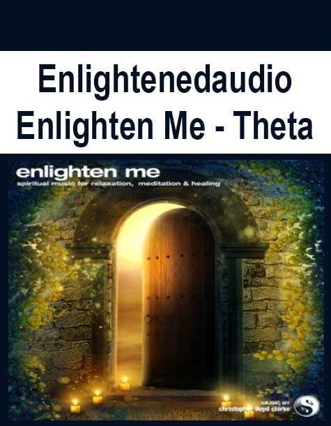 Enlightenedaudio - Enlighten Me - Theta