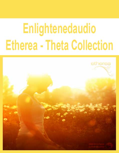 Enlightenedaudio - Etherea - Theta Collection