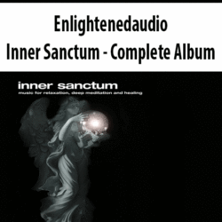 Enlightenedaudio - Inner Sanctum - Complete Album