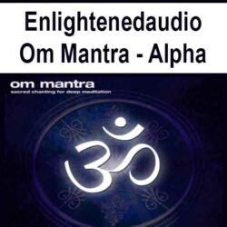 Enlightenedaudio - Om Mantra - Alpha