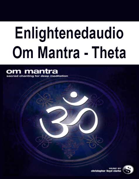 Enlightenedaudio - Om Mantra - Theta