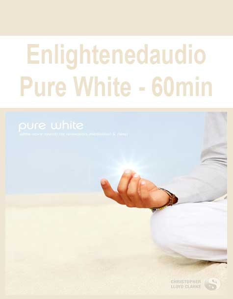 Enlightenedaudio - Pure White - 60min