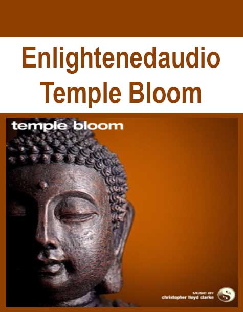 Enlightenedaudio - Temple Bloom