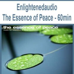 Enlightenedaudio - The Essence of Peace - 60min