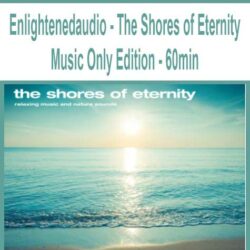 Enlightenedaudio - The Shores of Eternity - Music Only Edition - 60min