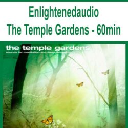 Enlightenedaudio - The Temple Gardens - 60min
