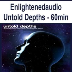 Enlightenedaudio - Untold Depths - 60min