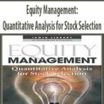 Equity-Management-Quantitative-Analysis-for-Stock-Selection