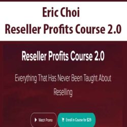 Eric Choi - Reseller Profits Course 2.0