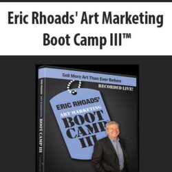 Eric Rhoads' Art Marketing Boot Camp III™