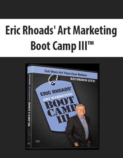 Eric Rhoads' Art Marketing Boot Camp III™