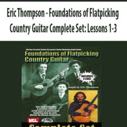 Eric Thompson - Foundations of Flatpicking Country Guitar Complete Set