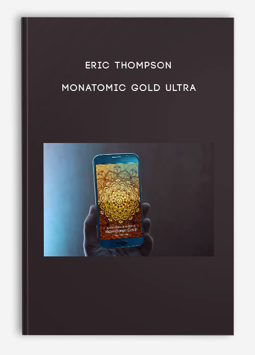 Eric Thompson - Monatomic Gold Ultra