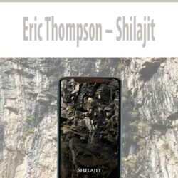 Eric Thompson – Shilajit