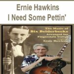 Ernie Hawkins – I Need Some Pettin’