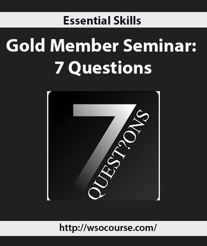 essential-skills-gold-member-seminar-7-questions2 essential-skills-gold-member-seminar-7-questions2