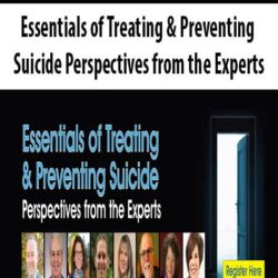 Essentials of Treating & Preventing Suicide Perspectives from the Experts