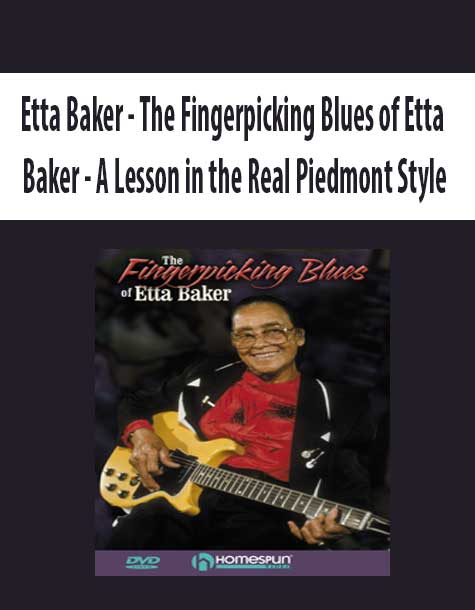 Etta Baker - The Fingerpicking Blues of Etta Baker - A Lesson in the Real Piedmont Style Etta Baker - The Fingerpicking Blues of Etta Baker - A Lesson in the Real Piedmont Style