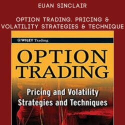 Euan Sinclair – Option Trading. Pricing & Volatility Strategies & Technique