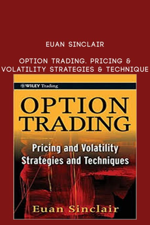 Euan Sinclair – Option Trading. Pricing & Volatility Strategies & Technique