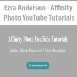 Ezra-Anderson-Affinity-Photo-YouTube-Tutorials (1)