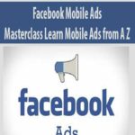 Facebook-Mobile-Ads-Masterclass-Learn-Mobile-Ads-from-A-Z