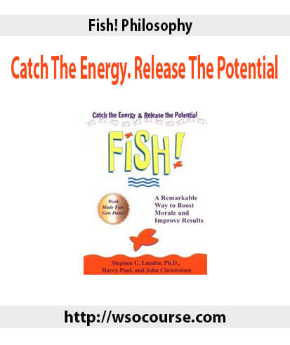 fish-philosophy-catch-the-energy-release-the-potential