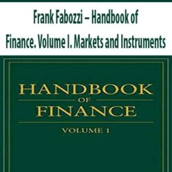 Frank Fabozzi – Handbook of Finance. Volume I. Markets and Instruments