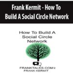 frank-kermit-how-to-build-a-social-circle-network.jpg