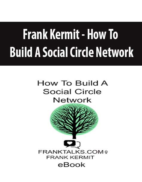 Frank Kermit - How To Build A Social Circle Network