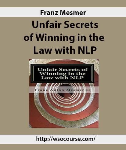 franz-mesmer-unfair-secrets-of-winning-in-the-law-with-nlp2