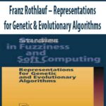 Franz-Rothlauf-Representations-for-Genetic-&-Evolutionary-Algorithms