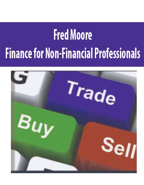 Fred-Moore-Finance-for-Non-Financial-Professionals Fred Moore – Finance for Non-Financial Professionals (CareerTrack) (Video & Workbook 1.80 GB)
