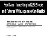 Fred-Tam-Investing-In-KLSE-Stocks-and-Futures-With-Japanese-Candlestick