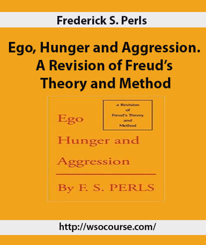 frederick-s-perls-ego-hunger-and-aggression-a-revision-of-freuds-theory-and-method2