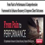 From-Pain-to-Performance-A-Comprehensive-Framework-to-Enhance-Recovery-&-Improve-Client-Outcomes